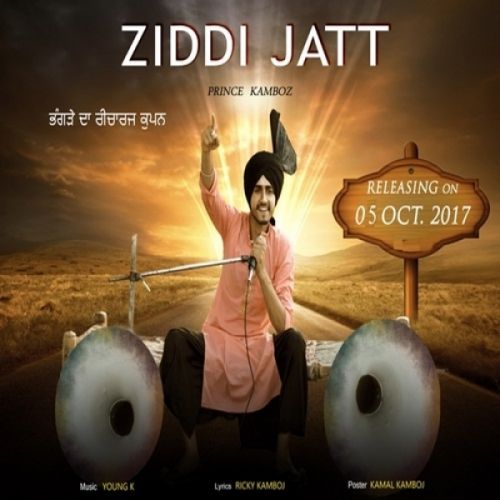 Ziddi Jatt Prince Kamboz mp3 song download, Ziddi Jatt Prince Kamboz full album