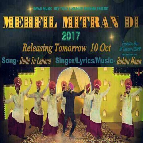 Delhi To Lahore Babbu Maan mp3 song download, Delhi To Lahore (Mehfil Mitran Di) Babbu Maan full album