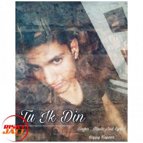 Tu Ik Din Happy Kapoor mp3 song download, Tu Ik Din Happy Kapoor full album