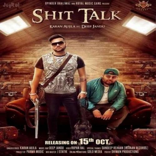 Shit Talk Karan Aujla, Deep jandu mp3 song download, Shit Talk Karan Aujla, Deep jandu full album