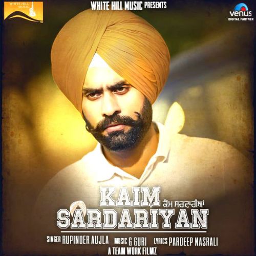 Kaim Sardariyan Rupinder Aujla mp3 song download, Kaim Sardariyan Rupinder Aujla full album