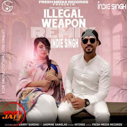 Download Illegal Weapon (Remix) Garry Sandhu, Jasmine Sandlas, Intense mp3 song, Illegal Weapon (Remix) Garry Sandhu, Jasmine Sandlas, Intense full album download