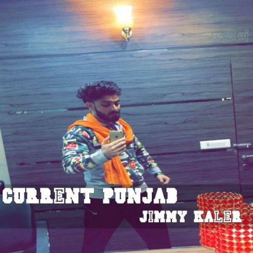 Current Punjab Jimmy Kaler mp3 song download, Current Punjab Jimmy Kaler full album