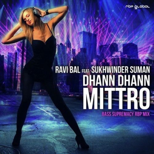 Dhann Dhann Mittro Ravi Bal, Sukhwinder Suman mp3 song download, Dhann Dhann Mittro Ravi Bal, Sukhwinder Suman full album