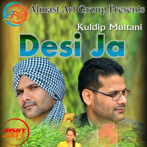 Desi Ja Kuldip Multani mp3 song download, Desi Ja Kuldip Multani full album