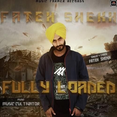 Fully Loaded Fateh Shekh mp3 song download, Fully Loaded Fateh Shekh full album