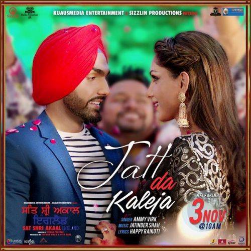 Download Jatt Da Kaleja (Sat Shri Akaal England) Ammy Virk mp3 song, Jatt Da Kaleja (Sat Shri Akaal England) Ammy Virk full album download