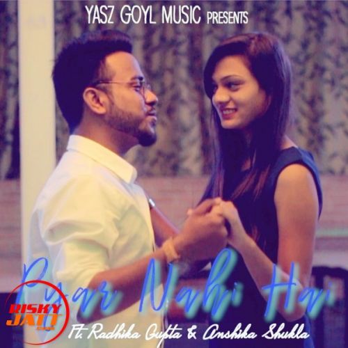 Pyar Nahi Hai Yasz Goyl mp3 song download, Pyar Nahi Hai Yasz Goyl full album