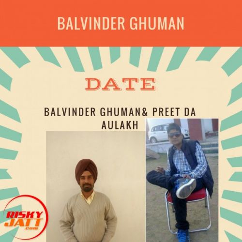 Date Balvinder Ghuman Habri, Preet Da Aulakh mp3 song download, Date Balvinder Ghuman Habri, Preet Da Aulakh full album