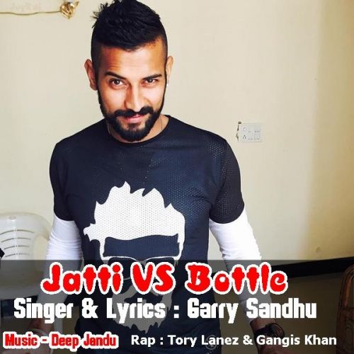 Jatti VS Bottle Garry Sandhu, Gangis Khan mp3 song download, Jatti VS Bottle Garry Sandhu, Gangis Khan full album