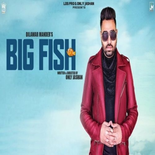 Big Fish Dilawar Mander mp3 song download, Big Fish Dilawar Mander full album