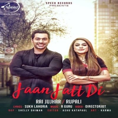 Jaan Jatt Di Rai Jujhar, Rupali mp3 song download, Jaan Jatt Di Rai Jujhar, Rupali full album