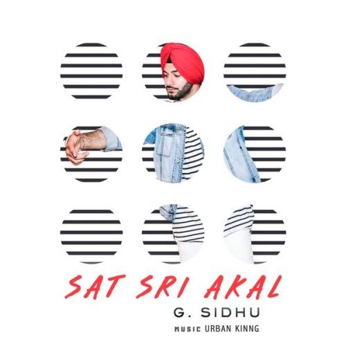 Sat Sri Akal G Sidhu mp3 song download, Sat Sri Akal G Sidhu full album