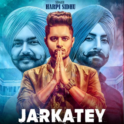 Jarkatey Harpi Sidhu, Mix Singh mp3 song download, Jarkatey Harpi Sidhu, Mix Singh full album