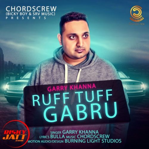 Ruff Tuff Gabru Garry Khanna mp3 song download, Ruff Tuff Gabru Garry Khanna full album