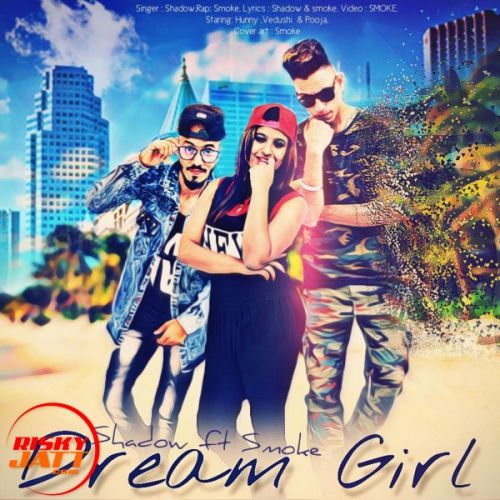 Dream Girl Shadow, Smoke mp3 song download, Dream Girl Shadow, Smoke full album