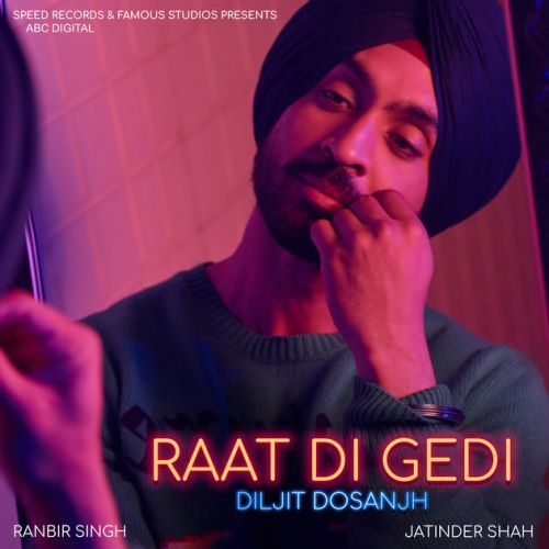 Raat Di Gedi Diljit Dosanjh mp3 song download, Raat Di Gedi Diljit Dosanjh full album