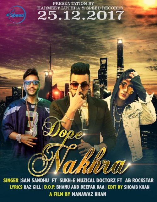 Dope Nakhra Sam Sandhu, Sukhe Muzical Doctorz, AB Rockstar mp3 song download, Dope Nakhra Sam Sandhu, Sukhe Muzical Doctorz, AB Rockstar full album