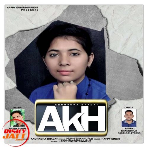 Akh Anuradha Bhagat mp3 song download, Akh Anuradha Bhagat full album