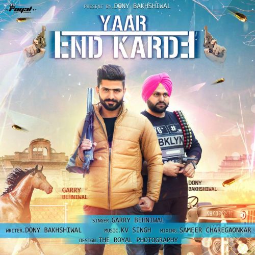 Yaar End Karde Garry Behniwal mp3 song download, Yaar End Karde Garry Behniwal full album