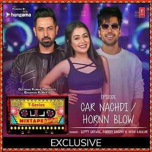 Car Nachdi-Hornn Blow Gippy Grewal, Harrdy Sandhu, Neha Kakkar mp3 song download, Car Nachdi-Hornn Blow Gippy Grewal, Harrdy Sandhu, Neha Kakkar full album