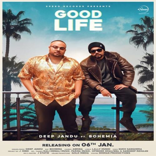 Good Life Bohemia, Deep Jandu mp3 song download, Good Life Bohemia, Deep Jandu full album