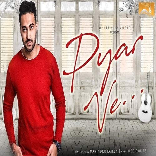 Pyar Ve Maninder Kailey mp3 song download, Pyar Ve Maninder Kailey full album