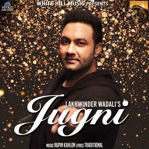 Download Jugni Lakhwinder Wadali mp3 song, Jugni Lakhwinder Wadali full album download