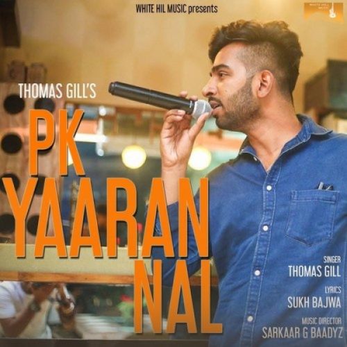 PK Yaaran Nal Thomas Gill mp3 song download, PK Yaaran Nal Thomas Gill full album