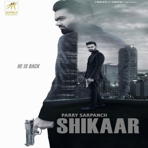 Shikaar Parry Sarpanch mp3 song download, Shikaar Parry Sarpanch full album