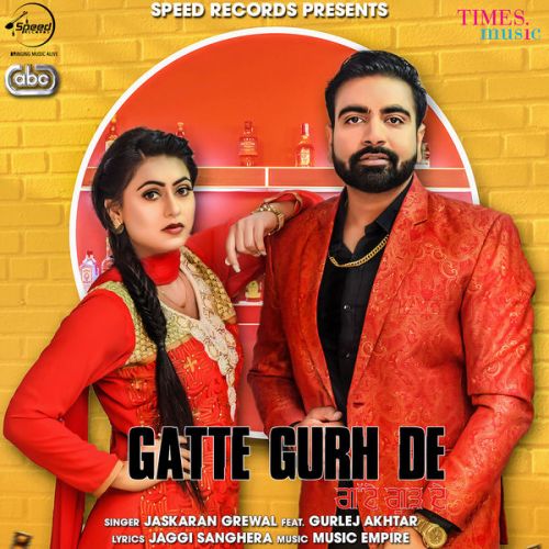 Download Gatte Gurh De Jaskaran Grewal, Gurlez Akhtar mp3 song, Gatte Gurh De Jaskaran Grewal, Gurlez Akhtar full album download