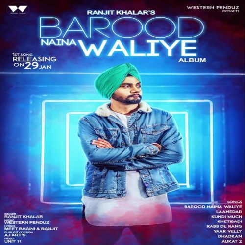 Barood Naina Waliye Ranjit Khalar mp3 song download, Barood Naina Waliye Ranjit Khalar full album