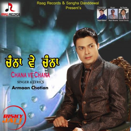 Download Chana Ve Chana Armaan Chotian mp3 song, Chana Ve Chana Armaan Chotian full album download