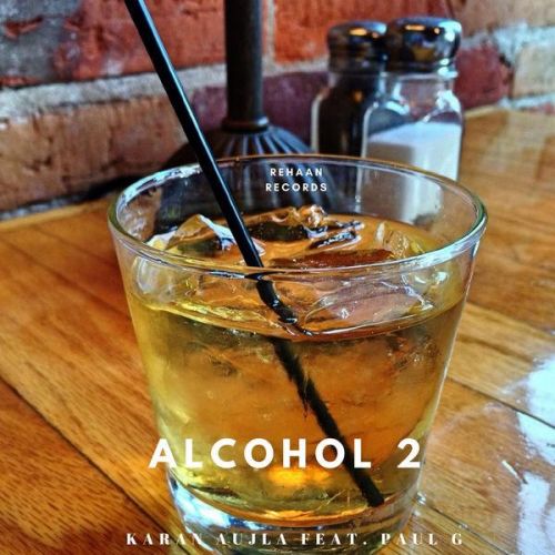 Download Alcohol 2 Paul G, Karan Aujla mp3 song, Alcohol 2 Paul G, Karan Aujla full album download