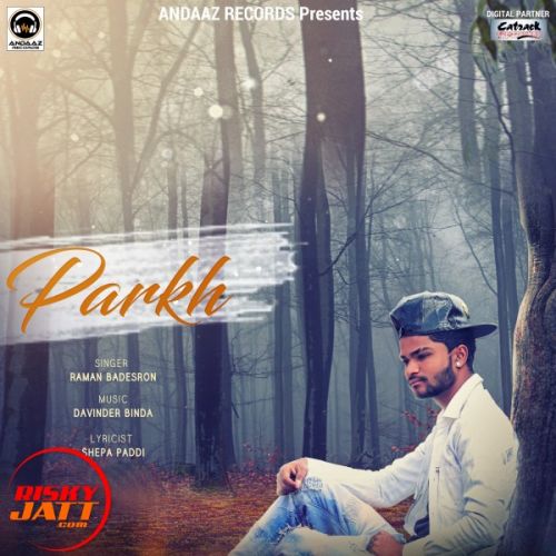 Download Parkh Raman Badesron mp3 song, Parkh Raman Badesron full album download