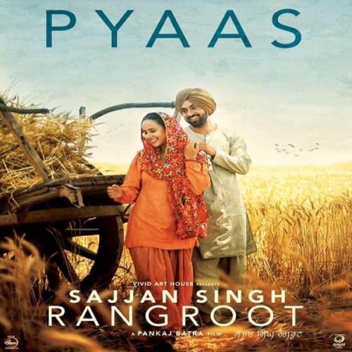 Pyaas (Sajjan Singh Rangroot) Diljit Dosanjh mp3 song download, Pyaas (Sajjan Singh Rangroot) Diljit Dosanjh full album