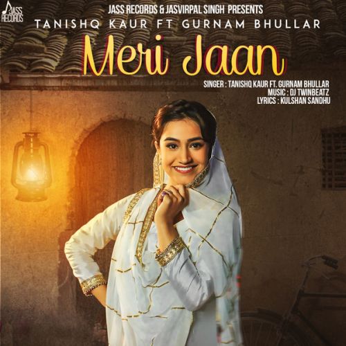 Meri Jaan Tanishq Kaur, Gurnam Bhullar mp3 song download, Meri Jaan Tanishq Kaur, Gurnam Bhullar full album