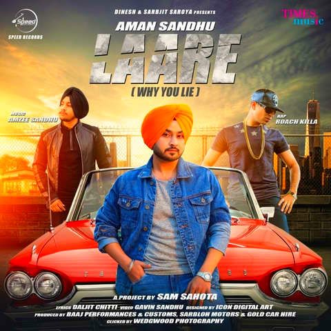 Laare (Why You Lie) Aman Sandhu, Roach Killa mp3 song download, Laare (Why You Lie) Aman Sandhu, Roach Killa full album