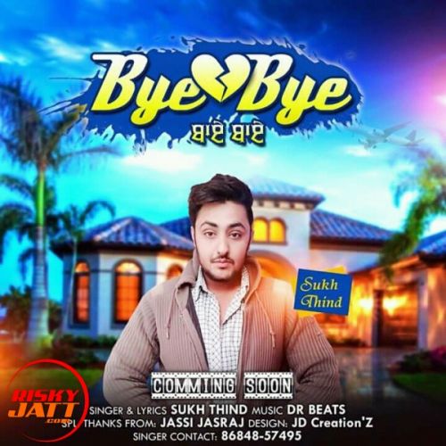 Bye Bye Sukh Thind mp3 song download, Bye Bye Sukh Thind full album