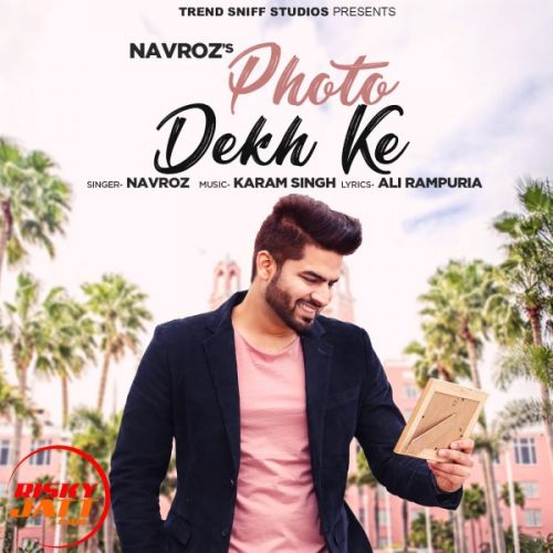 Photo Dekh Ke Navroz mp3 song download, Photo Dekh Ke Navroz full album