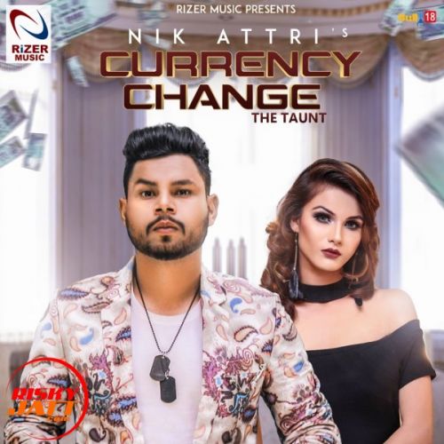 Currency Change Nikk Attari mp3 song download, Currency Change Nikk Attari full album