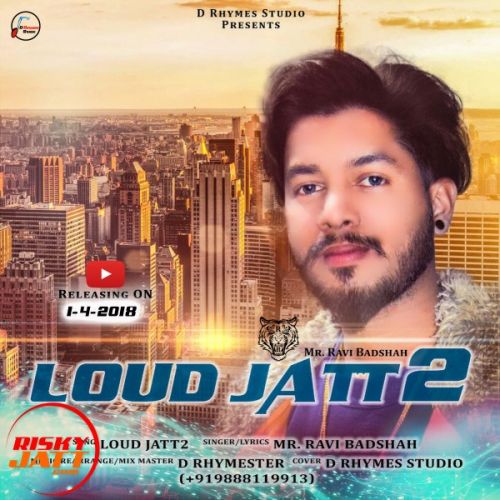 Loud Jatt 2 Mr Ravi Badshah mp3 song download, Loud Jatt 2 Mr Ravi Badshah full album