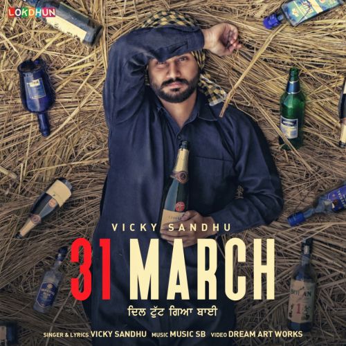 31 March Vicky Sandhu mp3 song download, 31 March Vicky Sandhu full album