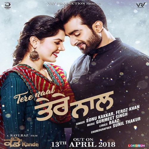 Tere Naal (Kande) Feroz Khan, Sonu Kakkar mp3 song download, Tere Naal (Kande) Feroz Khan, Sonu Kakkar full album