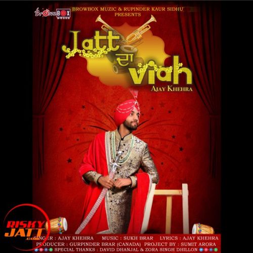 Jatt Da Viah Ajay Khehra mp3 song download, Jatt Da Viah Ajay Khehra full album