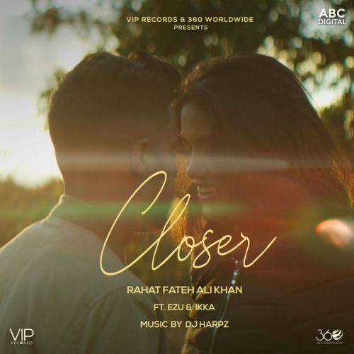 Closer Rahat Fateh Ali Khan, Ezu, Ikka mp3 song download, Closer Rahat Fateh Ali Khan, Ezu, Ikka full album