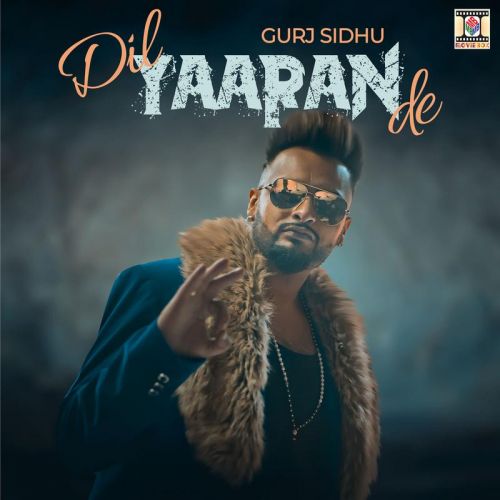 Download Dil Yaaran De Gurj Sidhu mp3 song, Dil Yaaran De Gurj Sidhu full album download