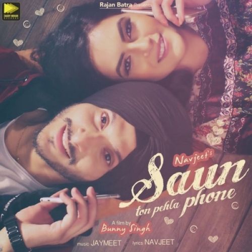 Saun Ton Pehla Phone Navjeet mp3 song download, Saun Ton Pehla Phone Navjeet full album