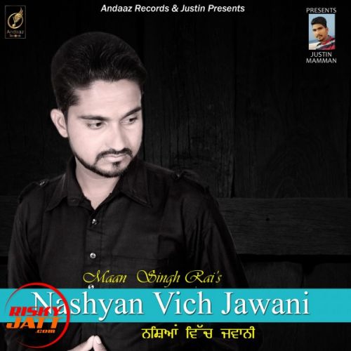 Nashyan Vich Jawani Maan Singh Rai mp3 song download, Nashyan Vich Jawani Maan Singh Rai full album