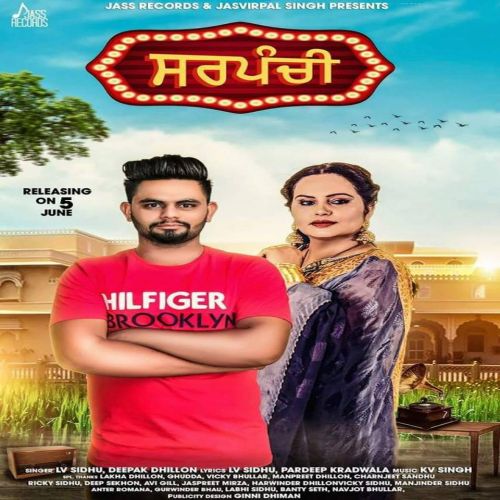 Download Sarpanchi Lv Sidhu, Deepak Dhillon mp3 song, Sarpanchi Lv Sidhu, Deepak Dhillon full album download